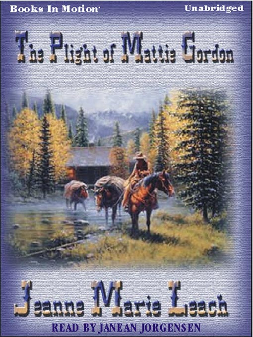 Title details for The Plight of Mattie Gordon by Jeanne Marie Leach - Available
